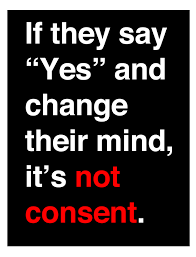 Changing your mind is not consent
